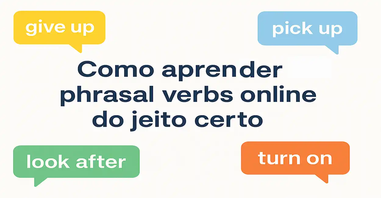 Como aprender phrasal verbs online do jeito certo