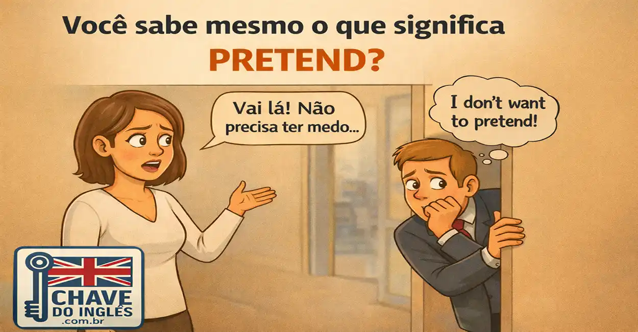 PRETEND: O que realmente significa?