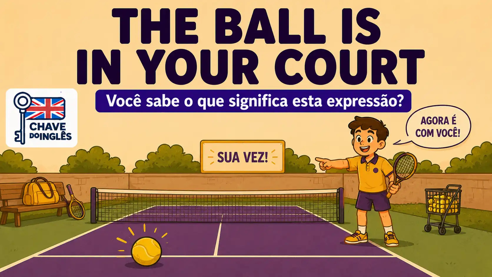 The Ball Is in Your Court | O que significa esta expressão?